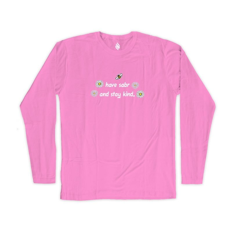 Have Sabr and Stay Kind Long Sleeves Shirt