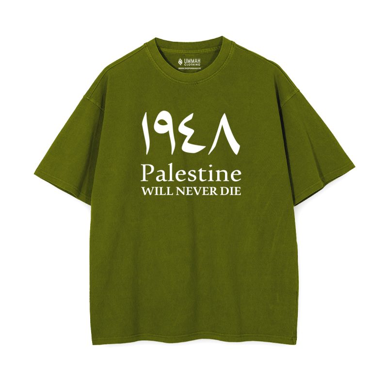 Palestine Will Never Die Oversized Drop Shoulder T-Shirt — 1948 Nakba solidarity bold graphic tee in olive green